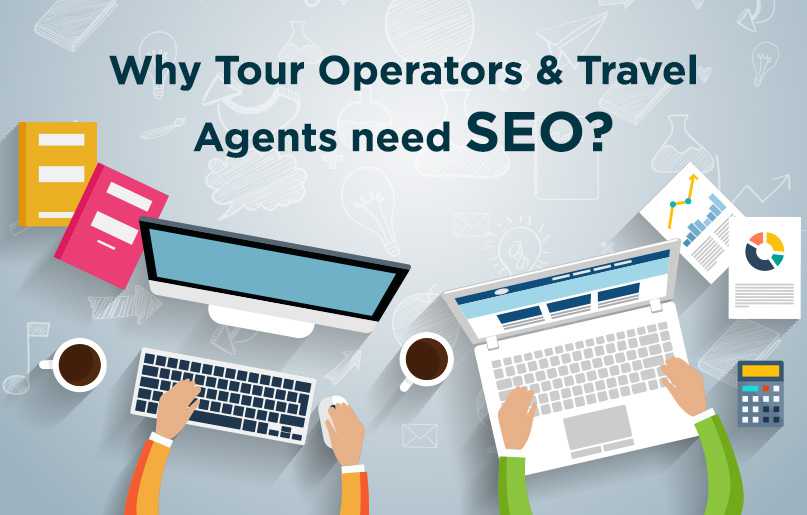 Why Tour Operators & Travel Agents need SEO?