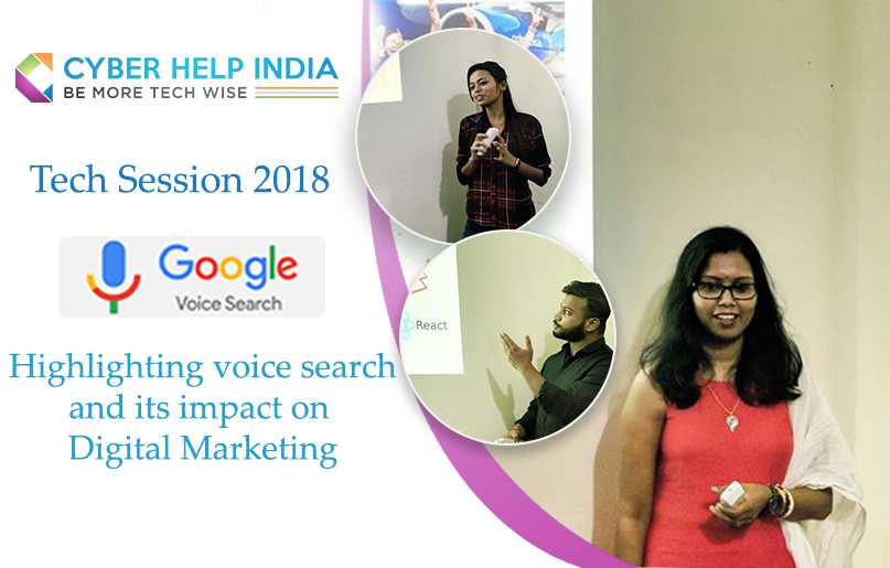 Tech Session 2018 Highlighting voice search and its impact on Digital Marketing