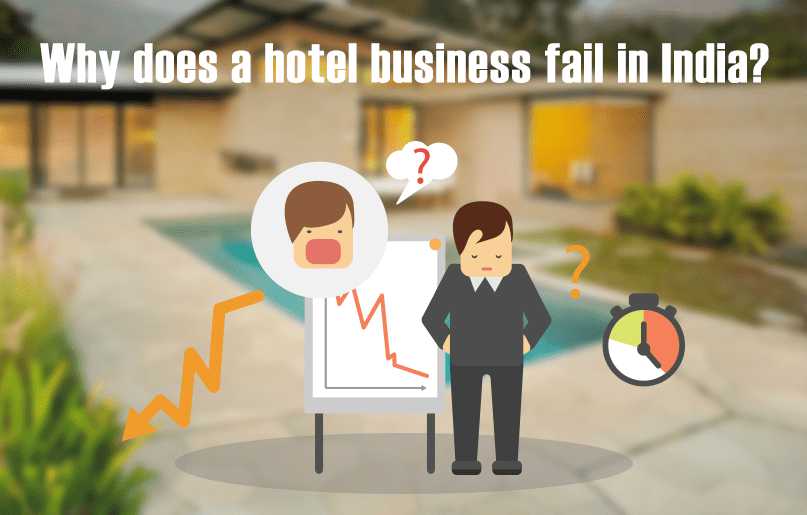 Why does a hotel business fail in India?