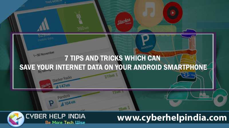 7 Tips And Tricks Which Can Save Your Internet Data On your Android Smartphone