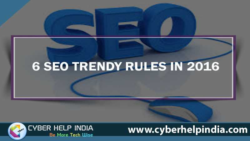 6 SEO TRENDY RULES IN 2016