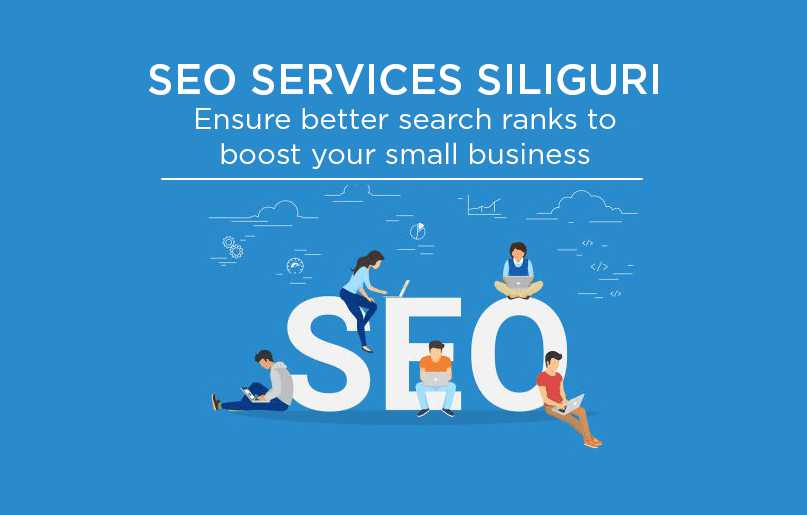 SEO services Siliguri Ensure better search ranks to boost your small business