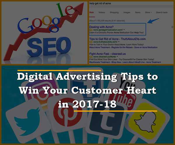 11 Killer Digital Advertising Tips to Win Your Customer Heart in 2017-18