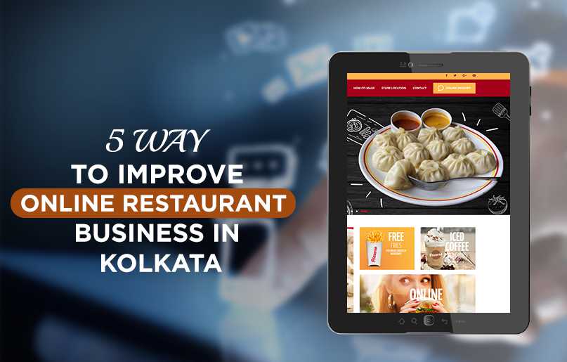 5 ways to improve online restaurant business in Kolkata