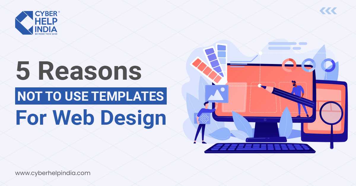 5 Reasons Not To Use Templates For Web Design
