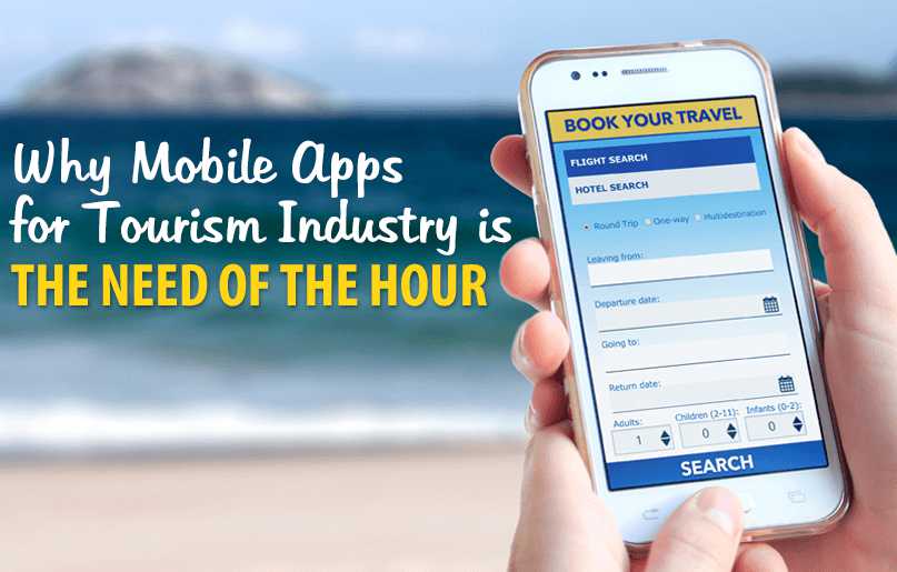 Why Mobile Apps for Tourism Industry Is the Need of the Hour