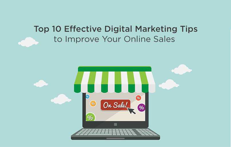 Top 10 Effective Digital Marketing Tips to Improve Your Online Sales