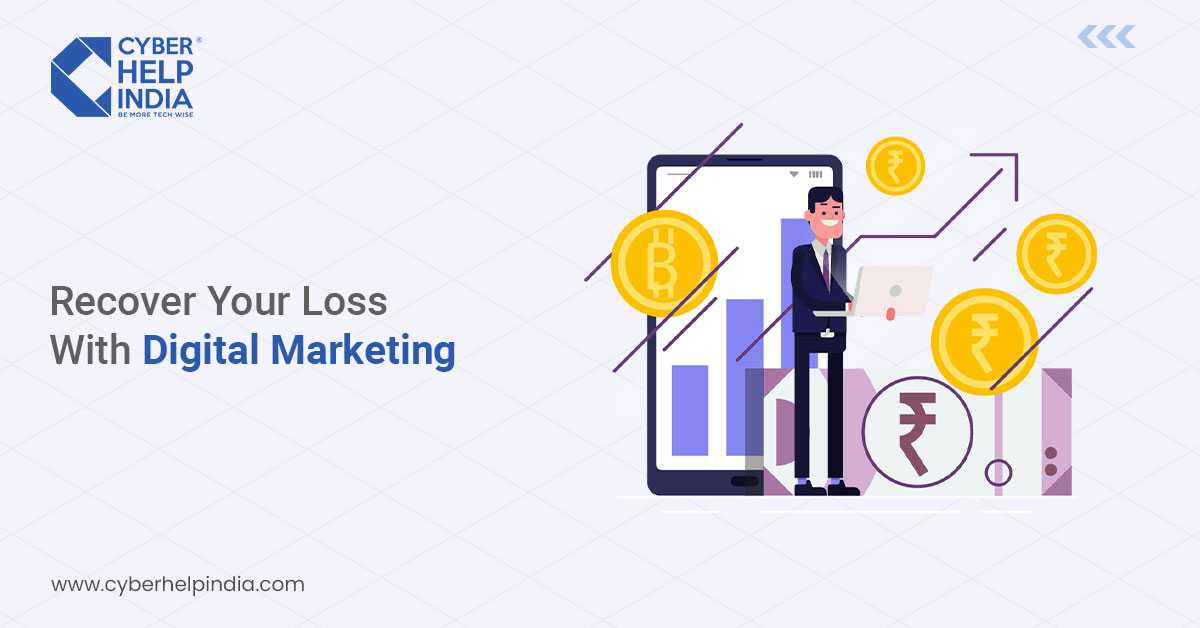 Recover Your Loss With Digital Marketing