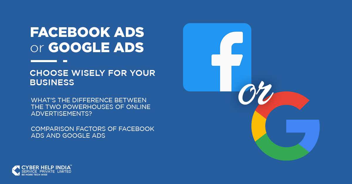 Facebook Ads or Google Ads Choose Wisely for Your Business