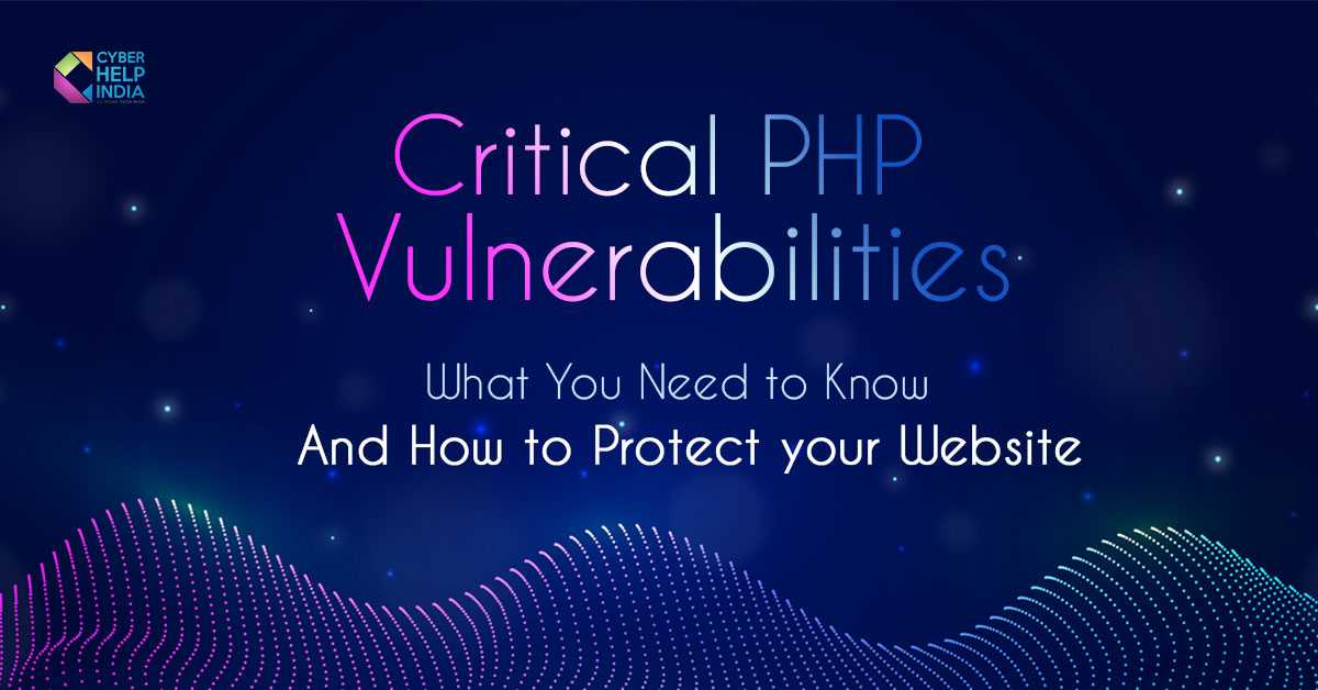 Critical PHP Vulnerabilities: What You Need to Know and How to Protect Your Website