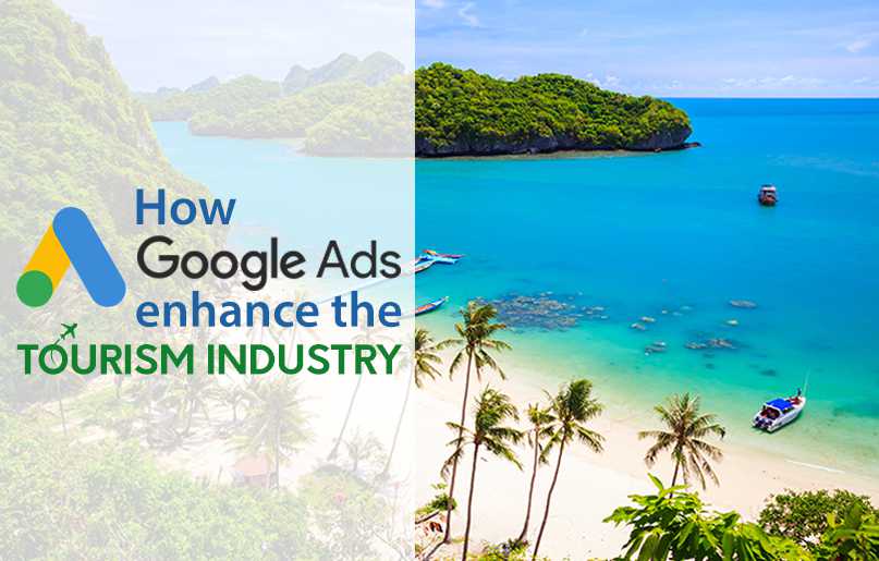 How Google Ads enhance the Tourism Industry