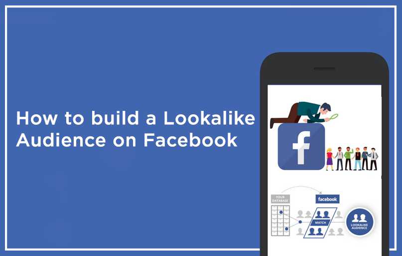 How to build a Lookalike Audience on Facebook
