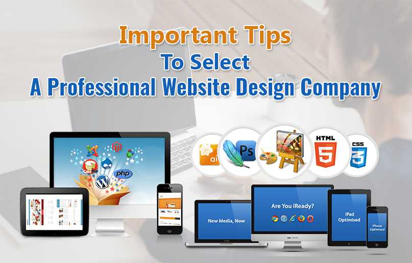 Important Tips To Select A Professional Website Design Company