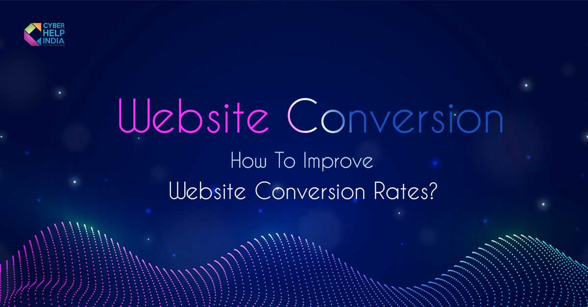 How To Improve Website Conversion Rates?