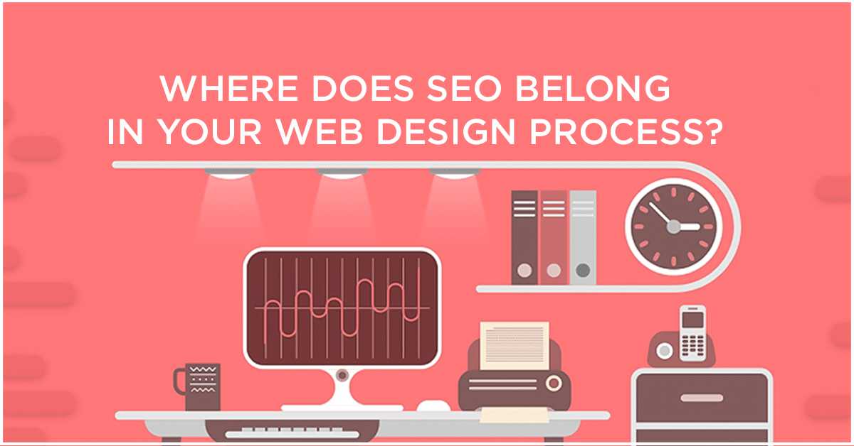 Where does SEO belong in your Web design process?
