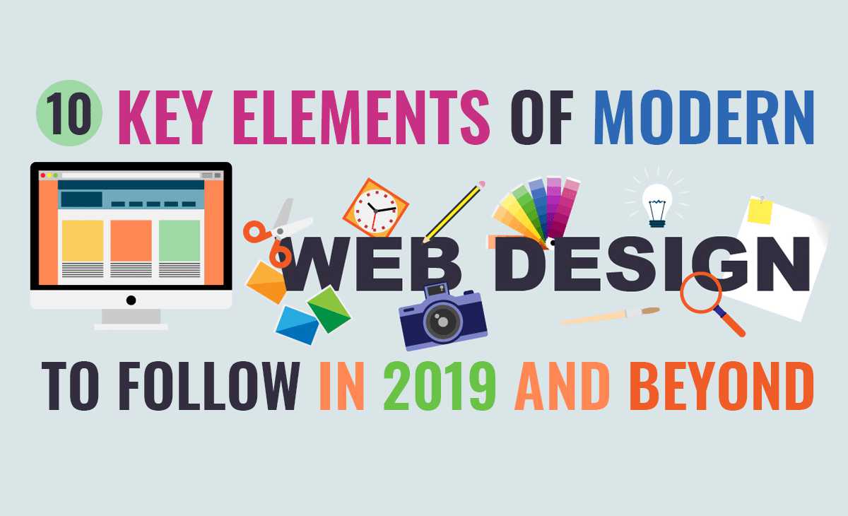 10 Key Elements Of Modern Web Design To Follow In 2019 and Beyond