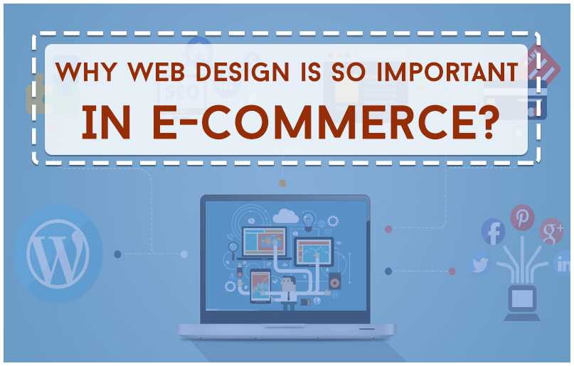 Why Web Design is So Important in E-commerce?