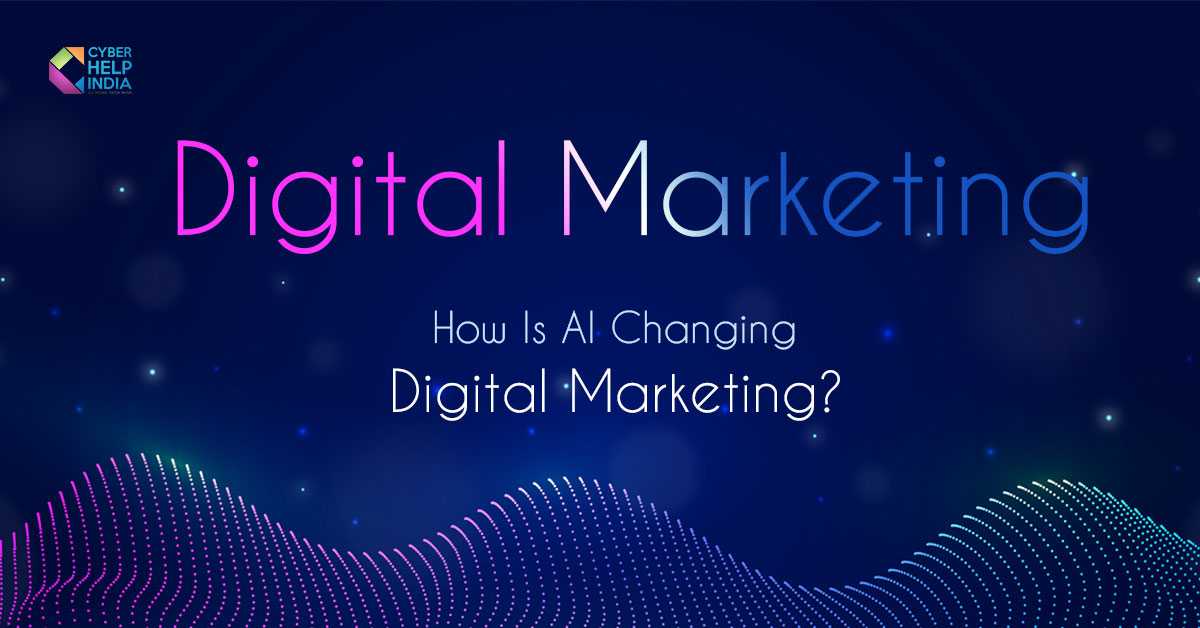 How is AI changing Digital Marketing?